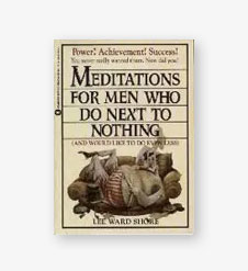Meditations for Men Who Do Next to Nothing book cover